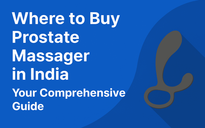 Informative digital graphic banner with clean modern design, showcasing Where to Buy Prostate Massagers in India with icons of online shopping cart, discreet packaging, and male wellness theme on a 16:9 layout.